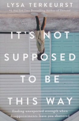 It's Not Supposed to Be This Way