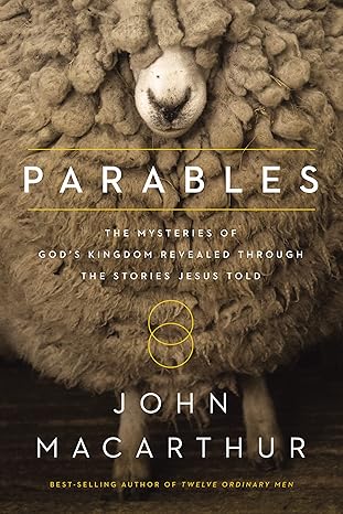 Parables by John F. MacArthur