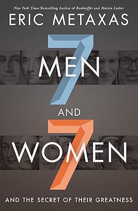 Seven Men and Seven Women by Eric Metaxas