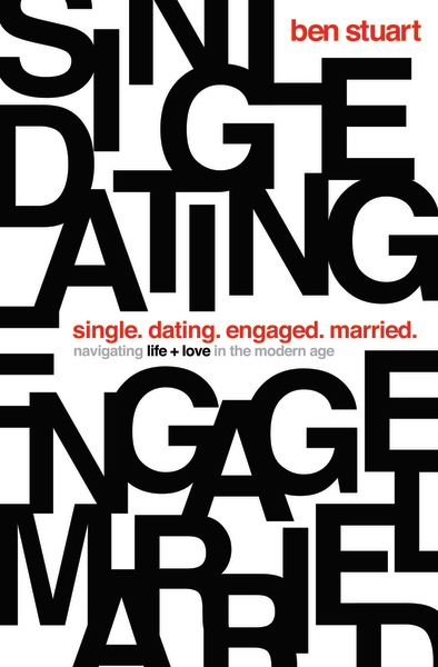 Single, Dating, Engaged, Married by Ben Stuart
