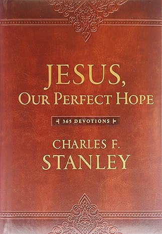 Jesus, Our Perfect Hope by Charles F. Stanley