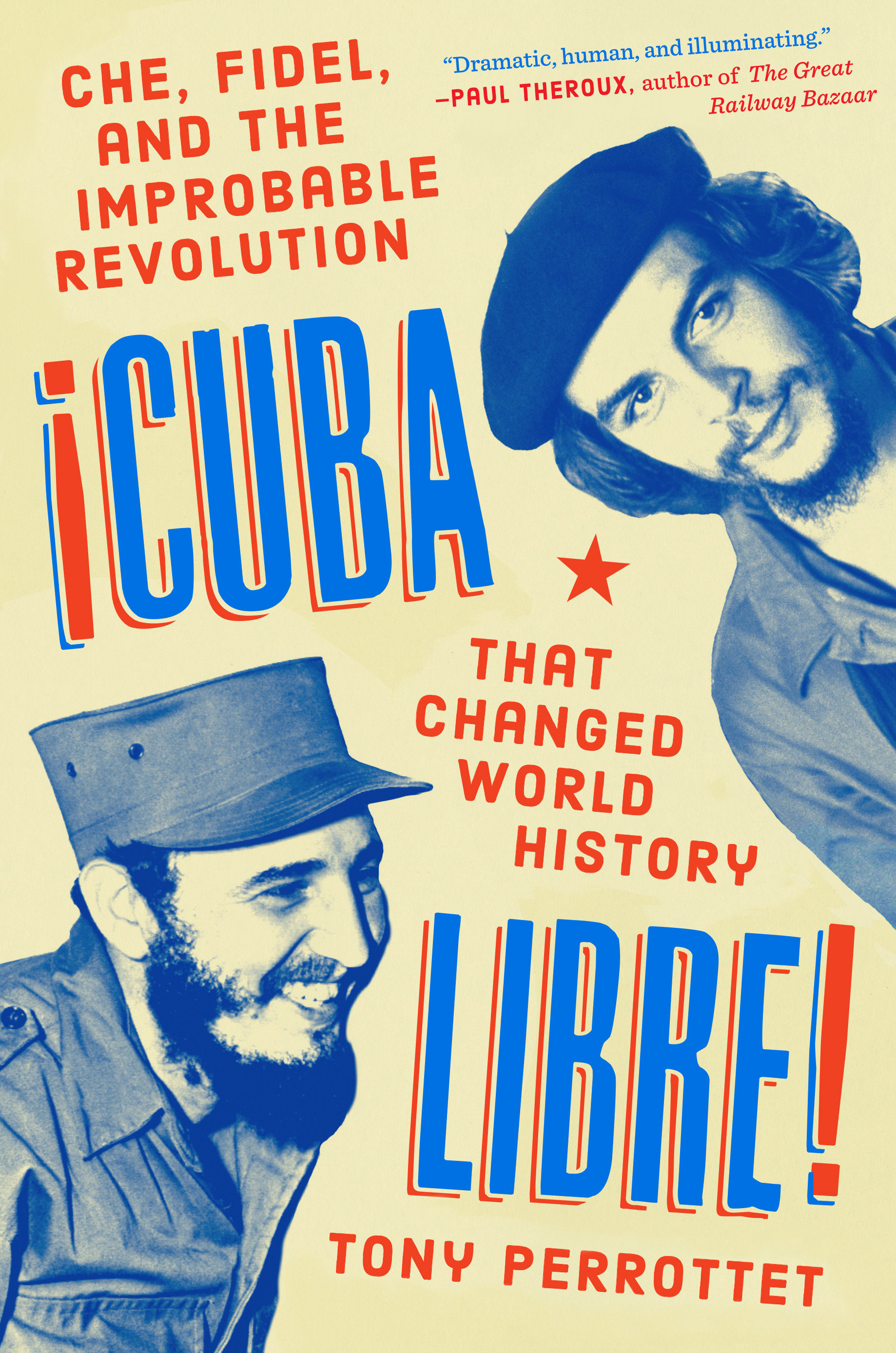 Cuba Libre! by Tony Perrottet