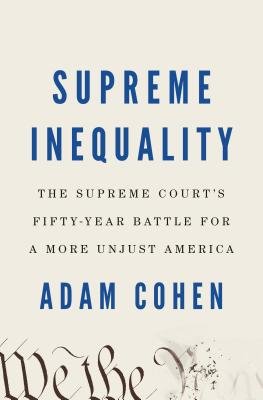Supreme Inequality by Adam Cohen