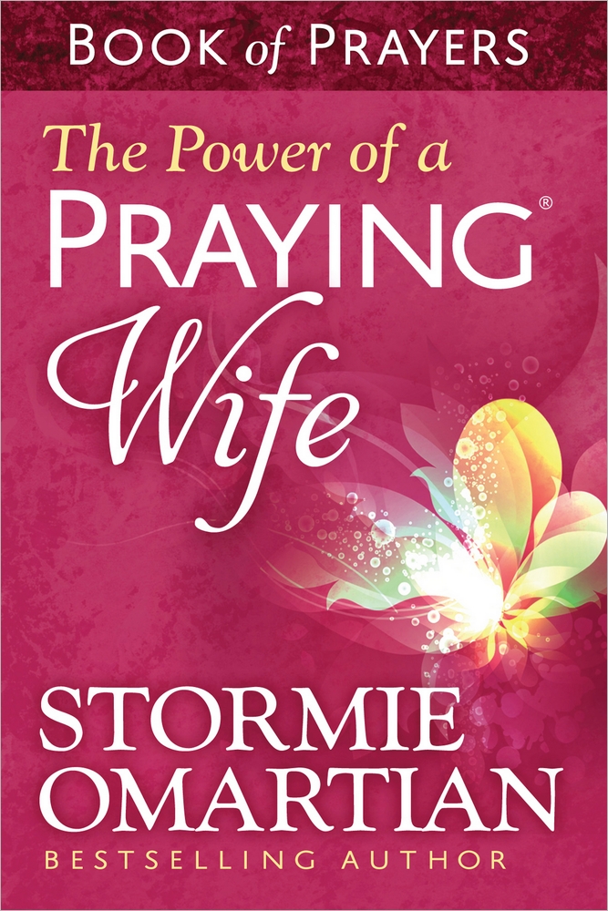 The Power of a Praying Wife Book of Prayers by Stormie Omartian