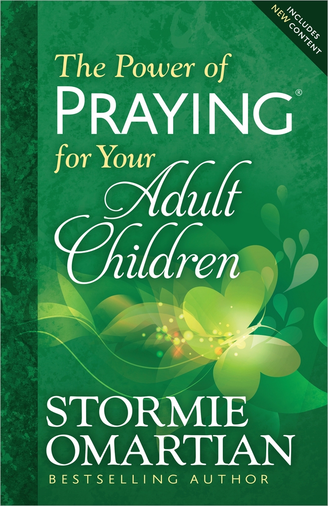 The Power of Praying for Your Adult Children by Stormie Omartian