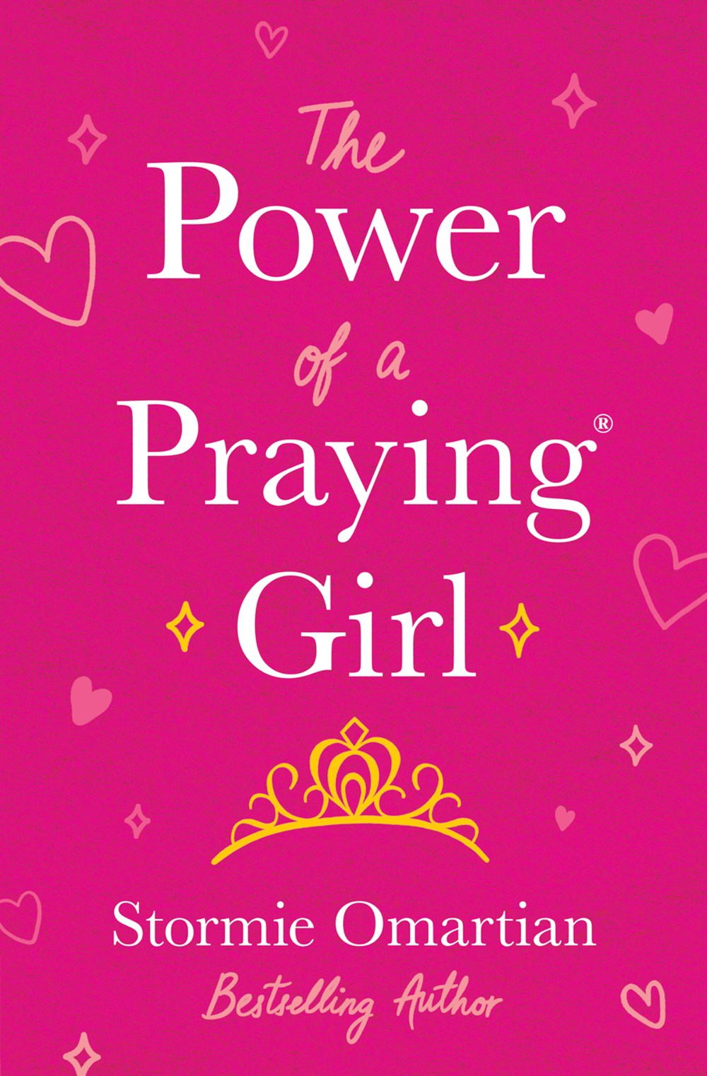 The Power of a Praying Girl by Stormie Omartian