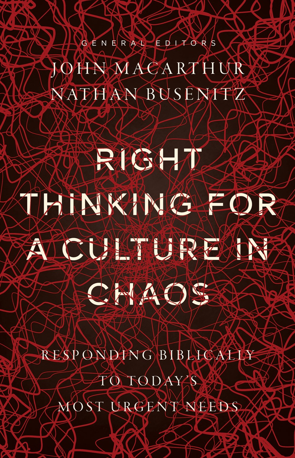 Right Thinking for a Culture in Chaos by John MacArthur