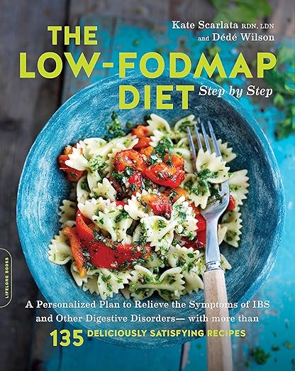 The Low-FODMAP Diet Step by Step by Kate Scarlata