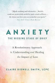 Anxiety: the Missing Stage of Grief