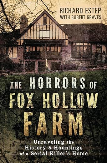 The Horrors of Fox Hollow Farm by Richard Estep