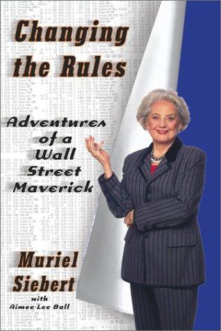 Changing the Rules by Muriel Siebert