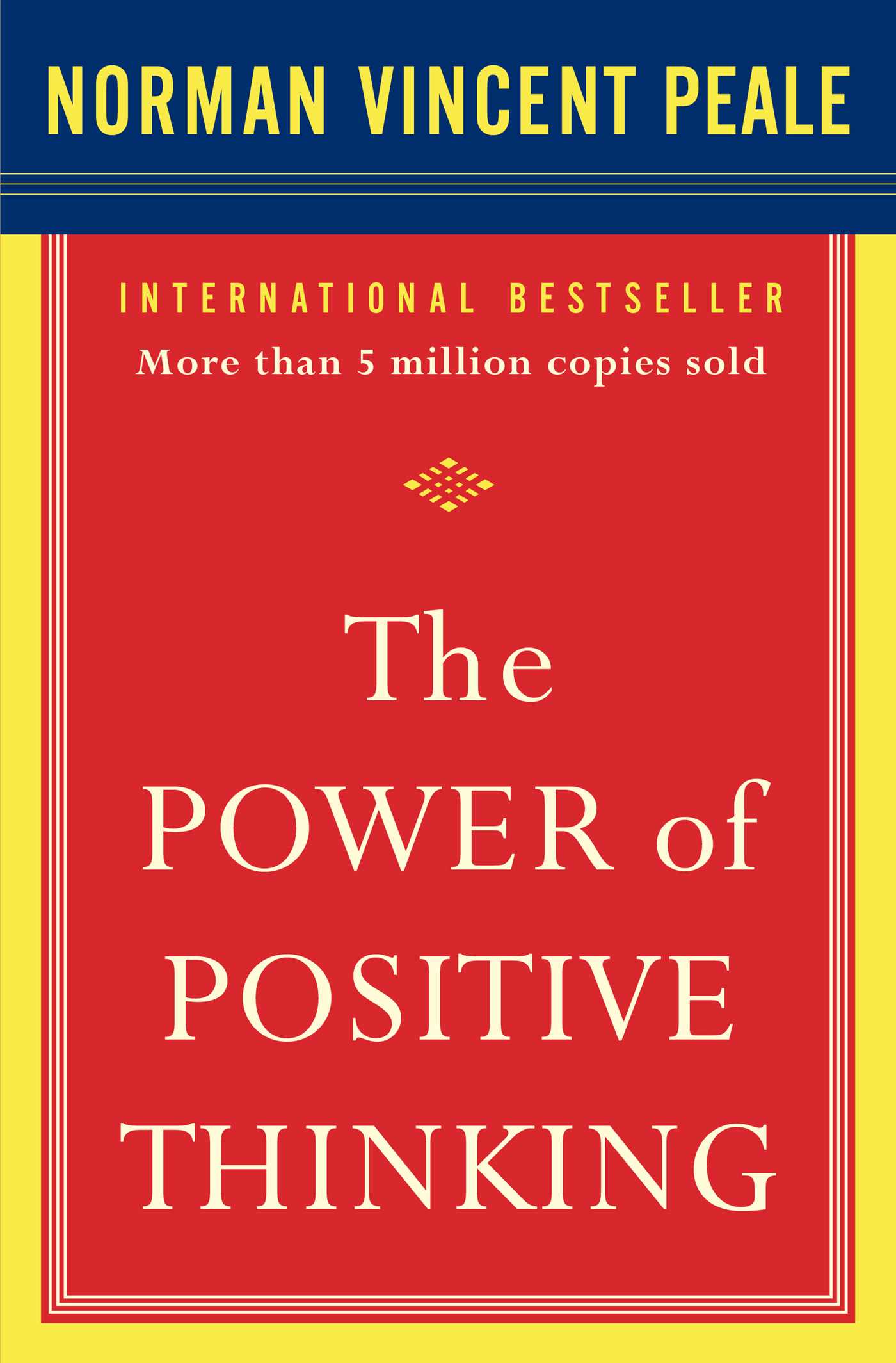 The Power of Positive Thinking by Dr. Norman Vincent Peale