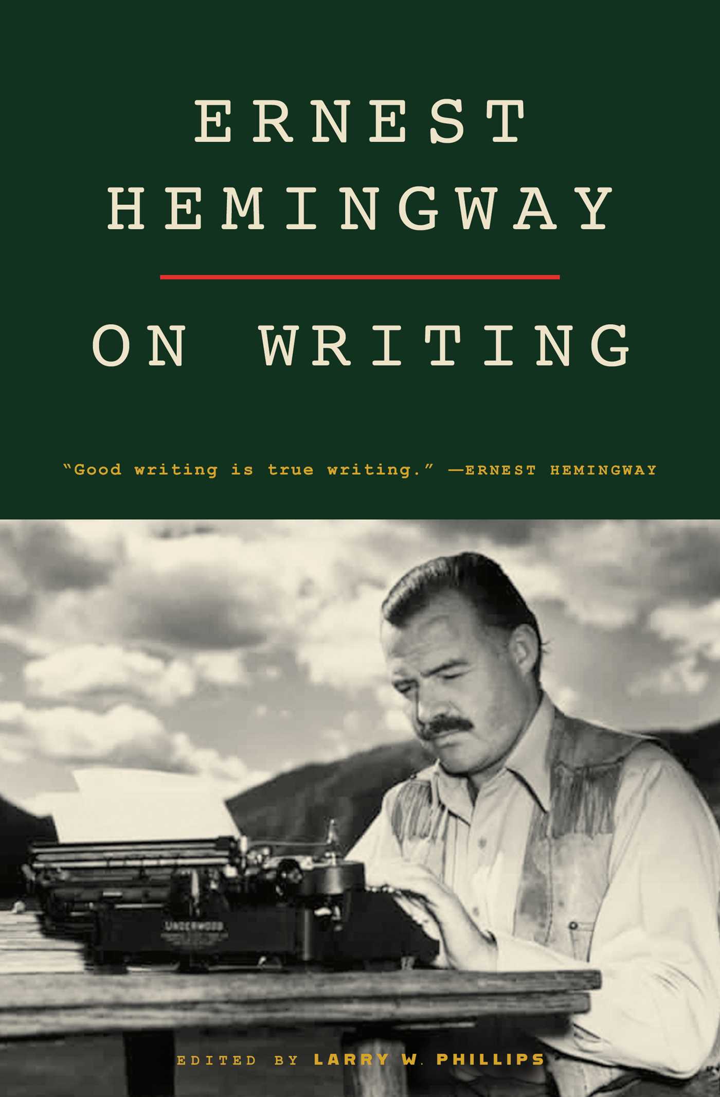 Ernest Hemingway on Writing by Larry W. Phillips