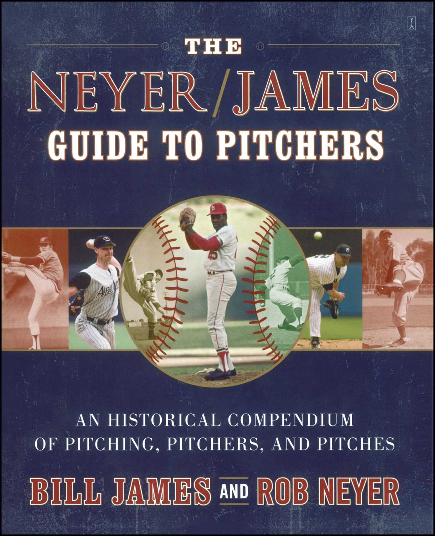The Neyer/james Guide to Pitchers by Bill James