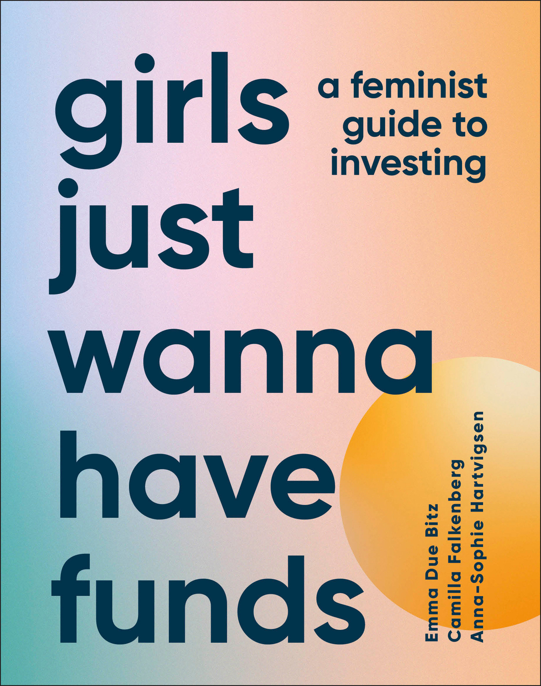 Girls Just Wanna Have Funds by Camilla Falkenberg