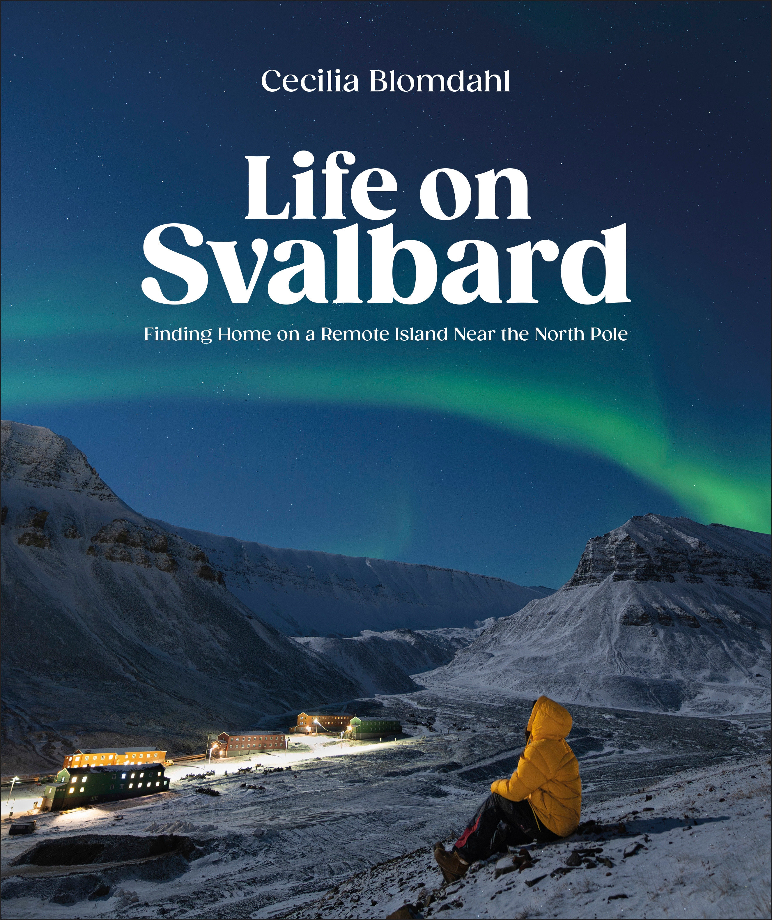 Life on Svalbard by Cecilia Blomdahl