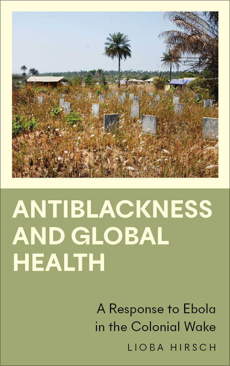 Antiblackness and Global Health by Lioba Hirsch