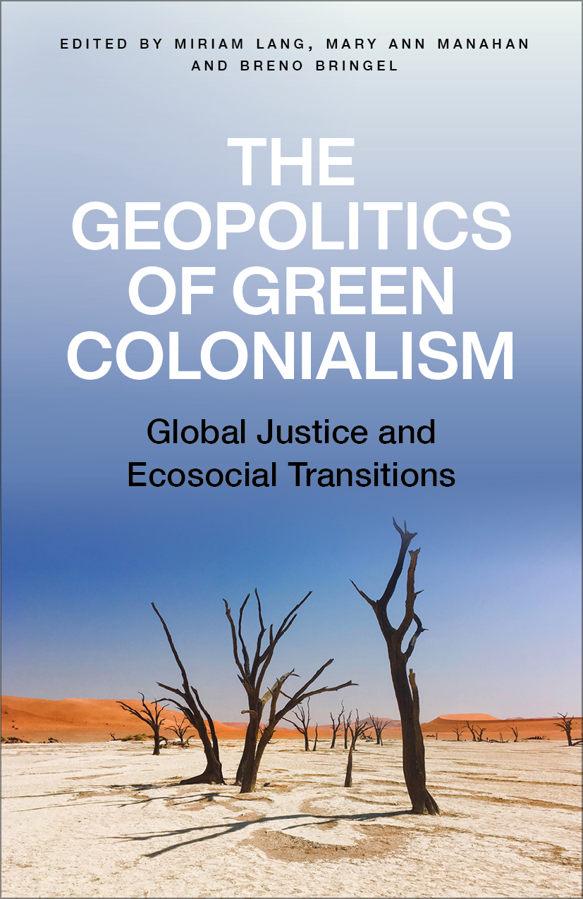 The Geopolitics of Green Colonialism by Miriam Lang