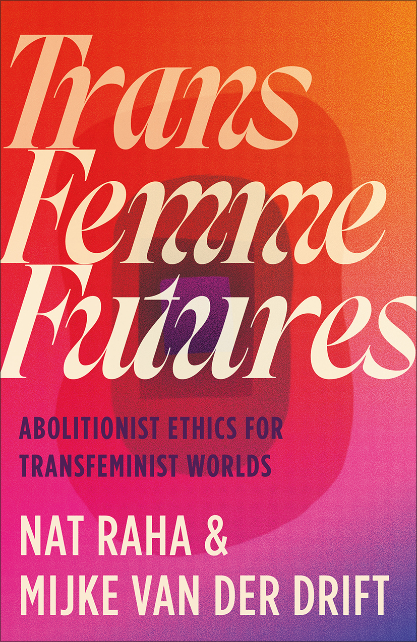 Trans Femme Futures by Nat Raha
