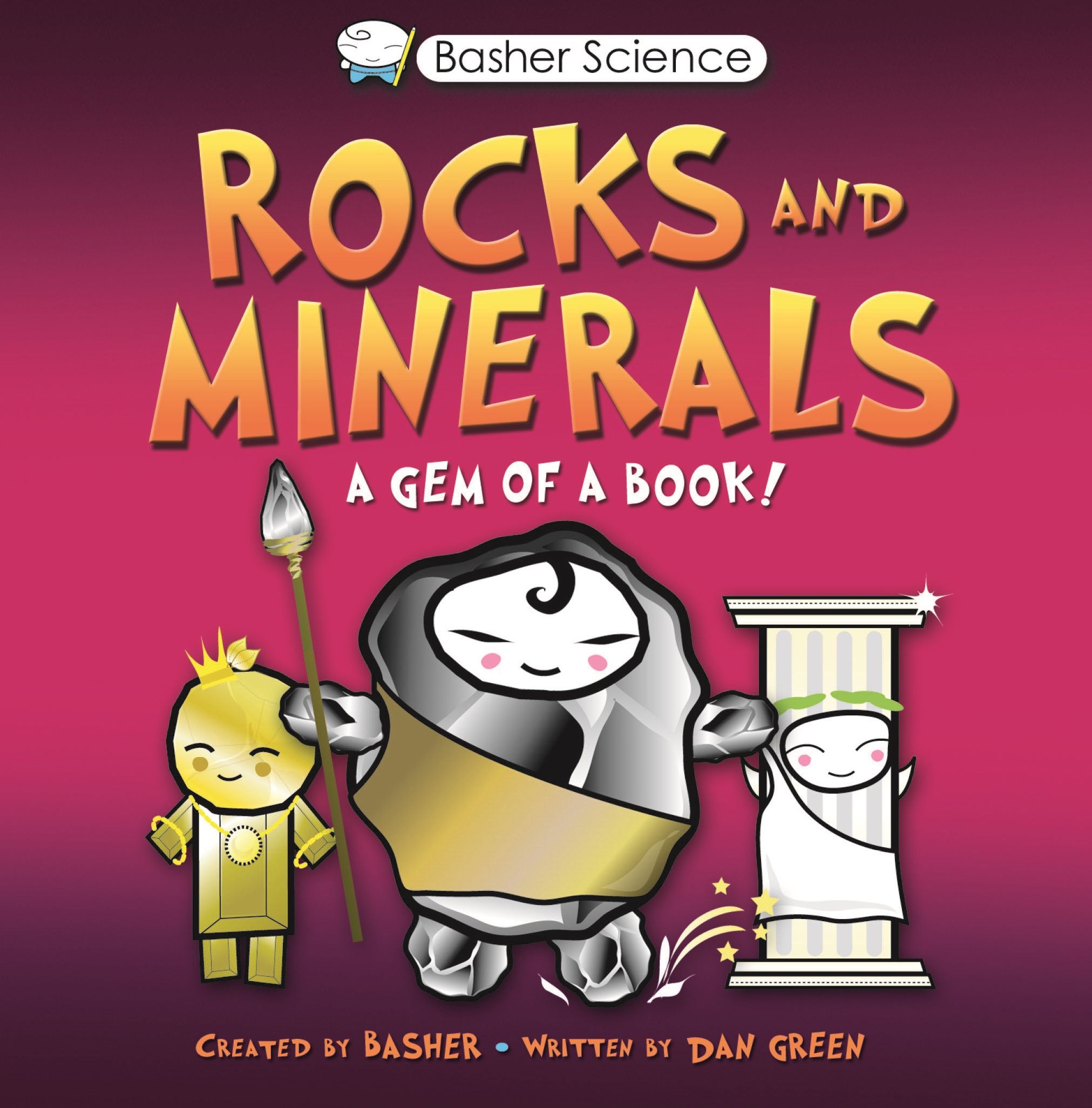 Basher Science: Rocks and Minerals by Simon Basher