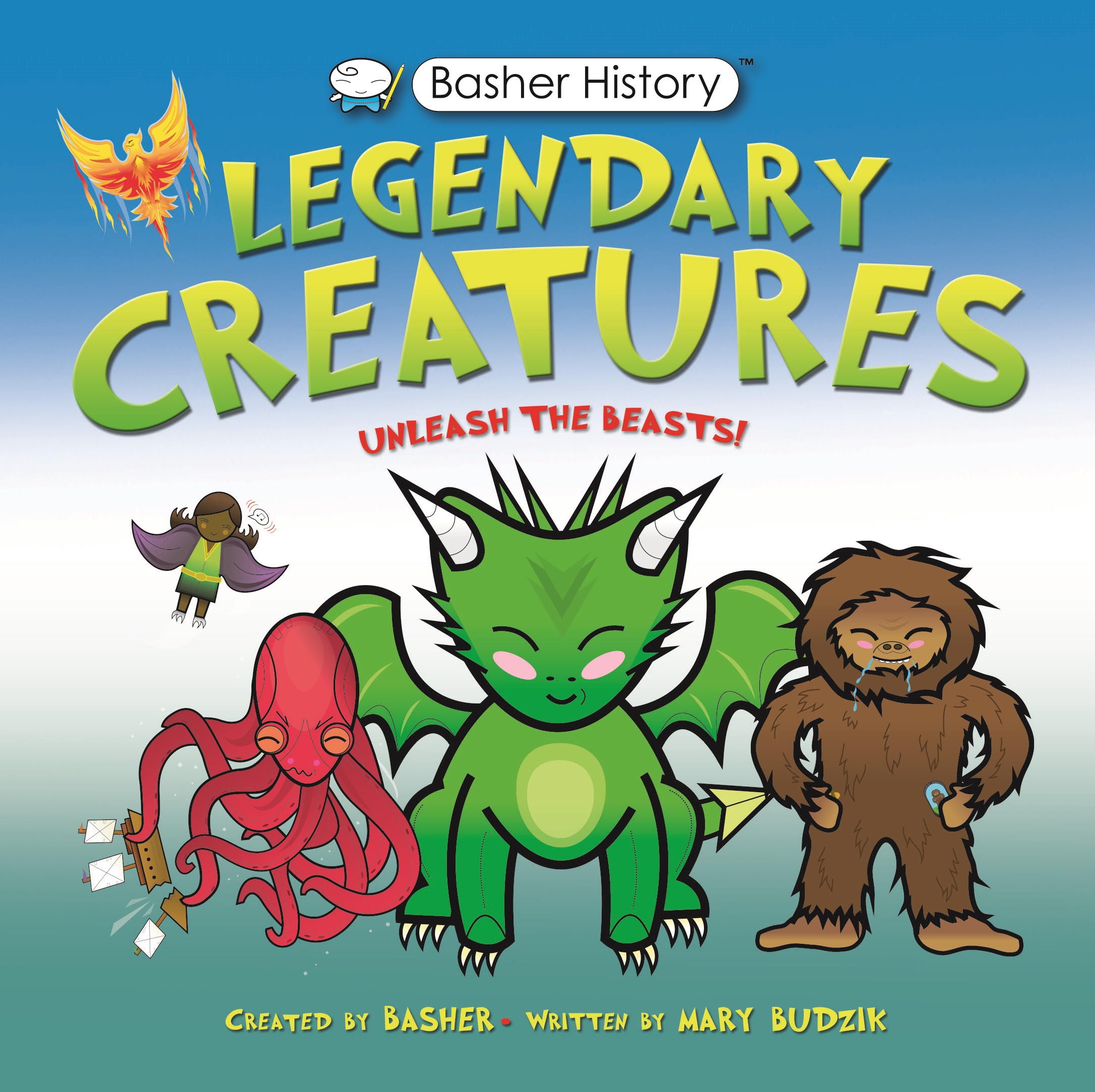 Basher History: Legendary Creatures by Mary Budzik