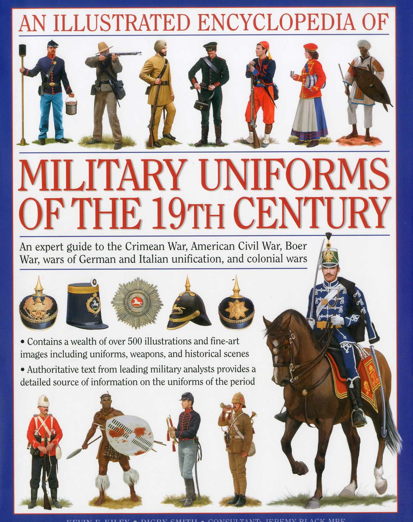 An Illustrated Encyclopedia of Military Uniforms of the 19th Century by Digby Smith