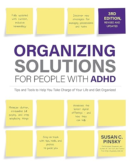 Organizing Solutions for People With ADHD, 3rd Edition by Susan Pinsky