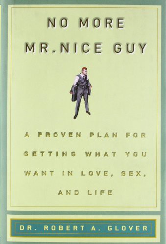 No More Mr Nice Guy by Robert A. Glover