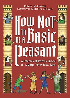 How Not to Be a Basic Peasant by Kristen Mulrooney