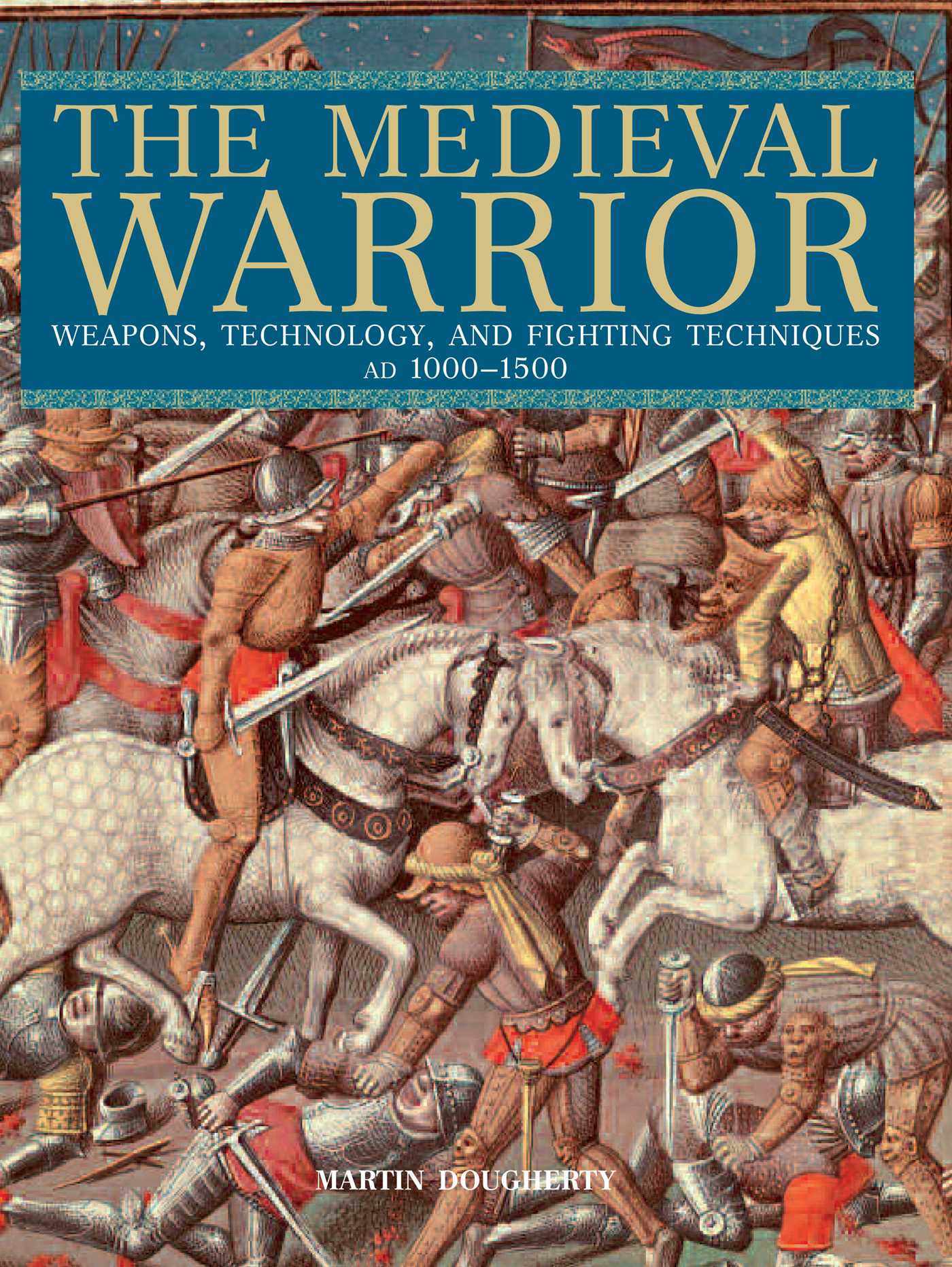 Medieval Warrior by Martin Dougherty
