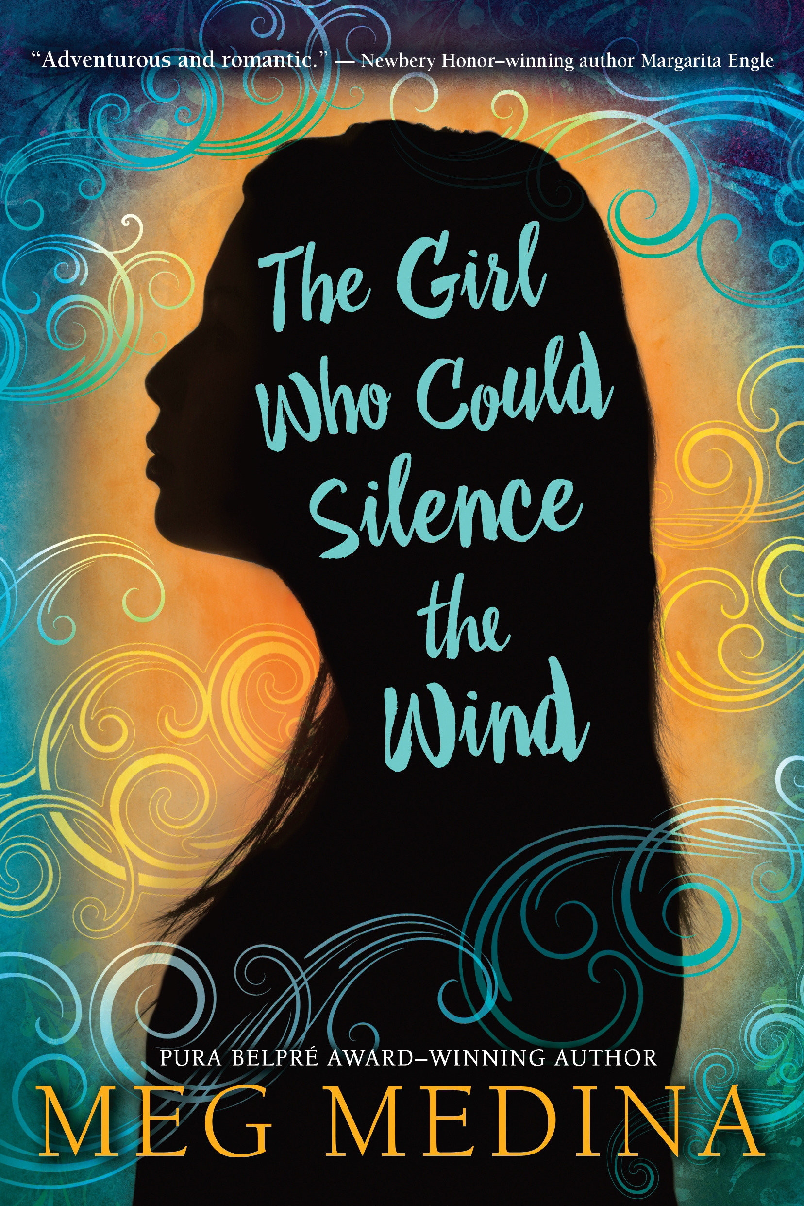 The Girl Who Could Silence the Wind by Meg Medina