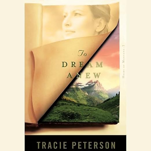 To Dream Anew by Tracie Peterson