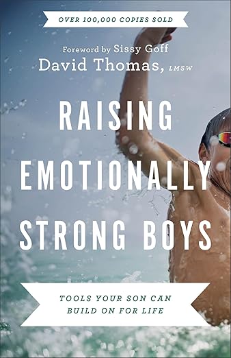 Raising Emotionally Strong Boys by David Thomas