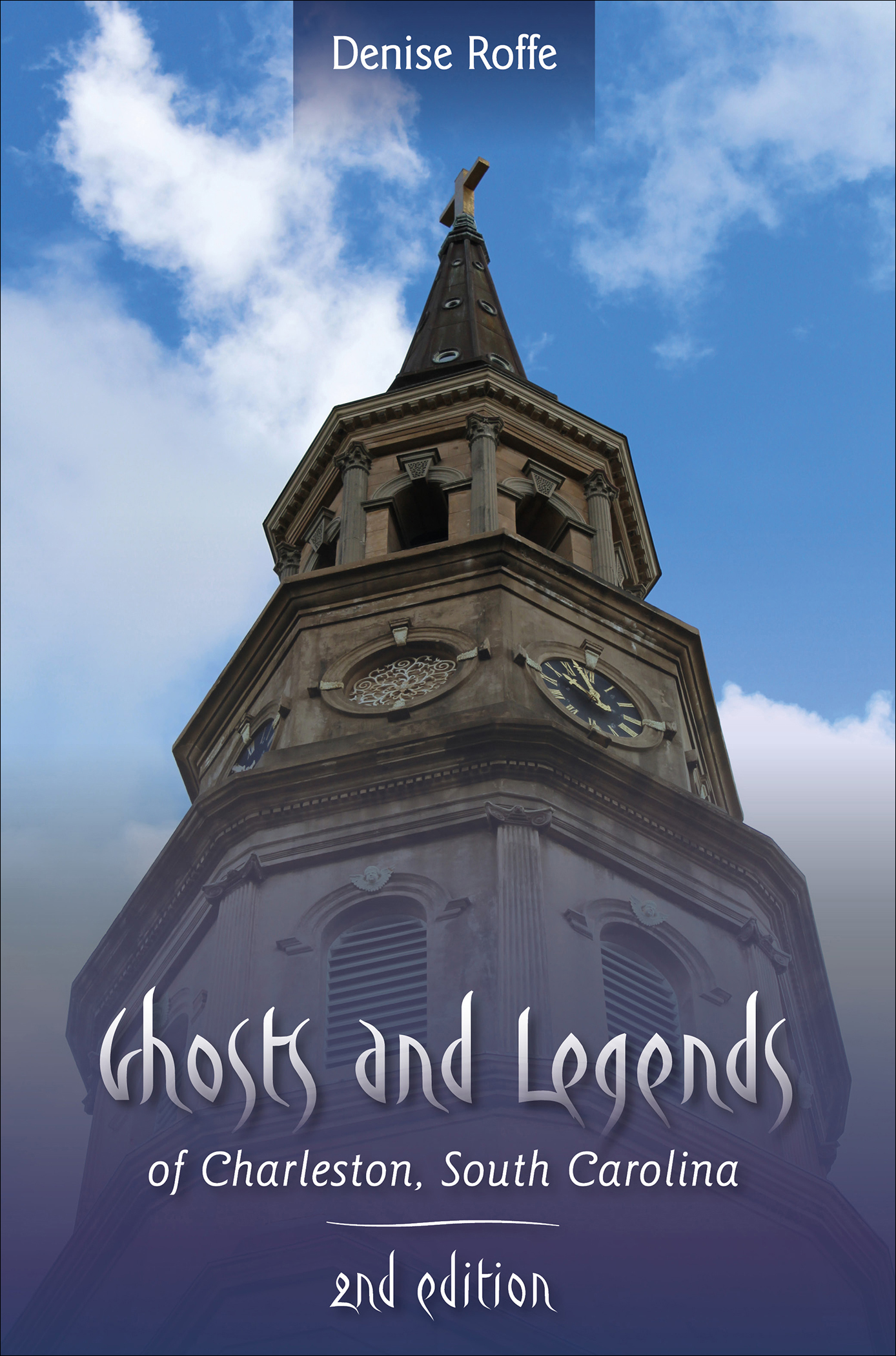 Ghosts and Legends of Charleston, South Carolina by Denise Roffe