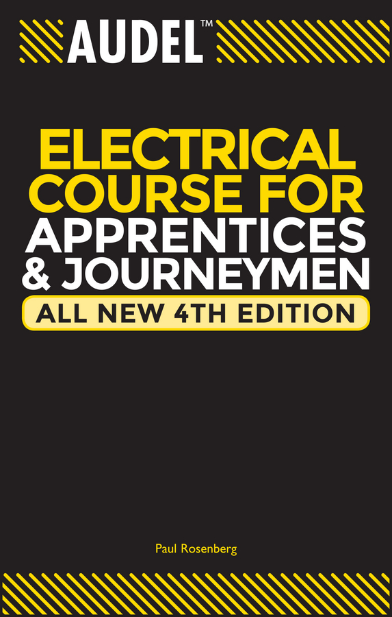 Audel Electrical Course for Apprentices and Journeymen by Paul Rosenberg