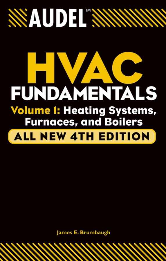 Audel HVAC Fundamentals, Volume 1 by James E. Brumbaugh