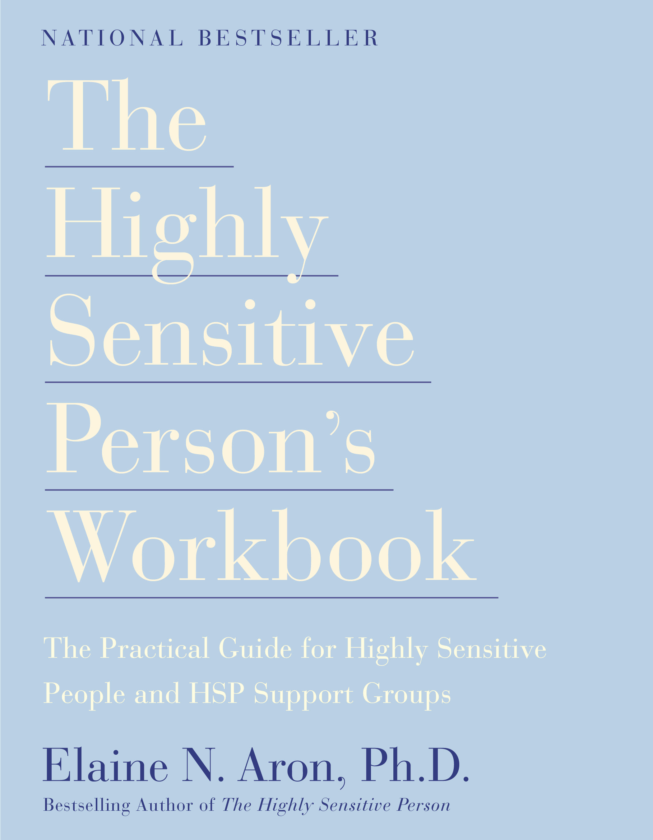 The Highly Sensitive Person's Workbook by Elaine N. Aron, Ph.D.