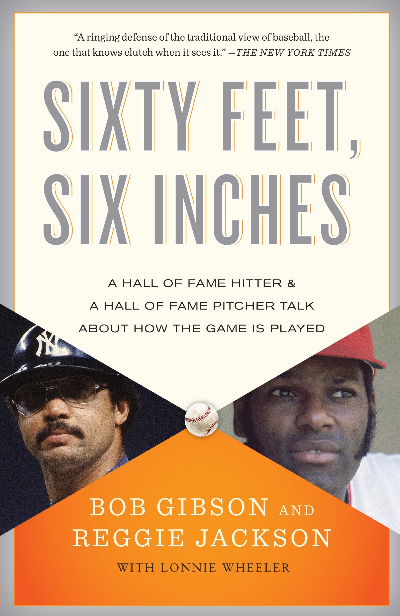 Sixty Feet, Six Inches by Bob Gibson
