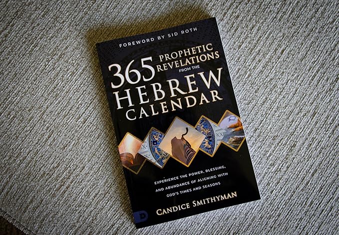 365 Prophetic Revelations From the Hebrew Calendar by Candice Smithyman