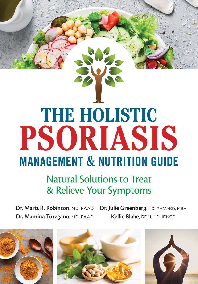 The Holistic Psoriasis Management and Nutrition Guide by Dr. Maria R. Robinson MD
