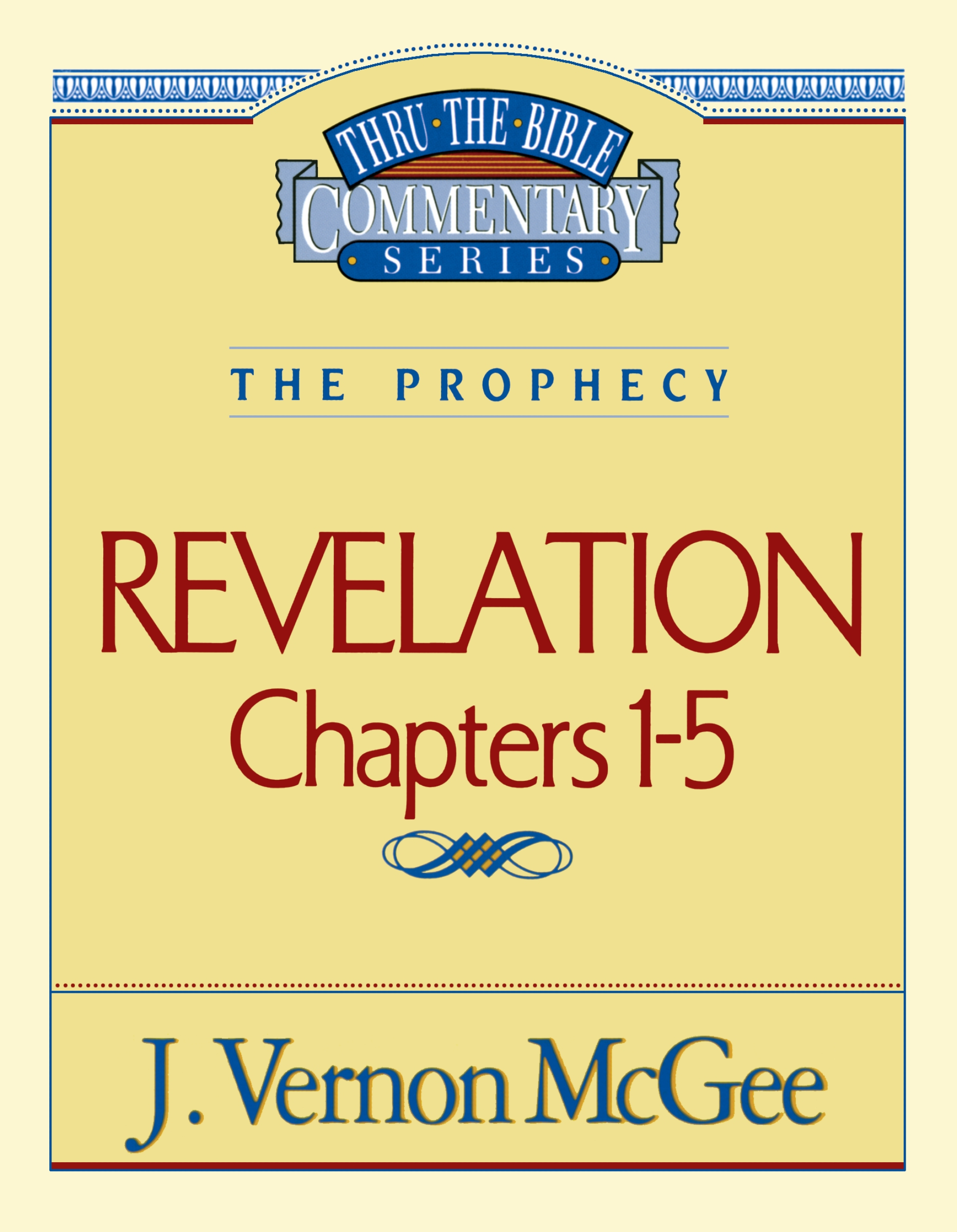 Thru the Bible Vol. 58: the Prophecy (revelation 1-5) by J. McGee