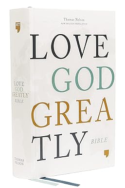 Love God Greatly Bible: a SOAP Method Study Bible for Women by Thomas Nelson
