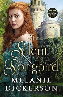 The Silent Songbird by Melanie Dickerson