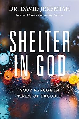 Shelter in God by Dr. David Jeremiah