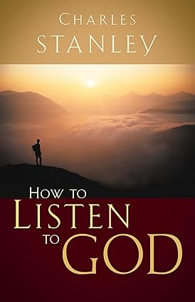 How to Listen to God by Charles F. Stanley
