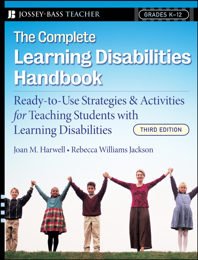 The Complete Learning Disabilities Handbook by Joan M. Harwell