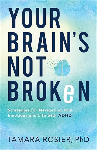 Your Brain's Not Broken by Tamara Rosier PhD