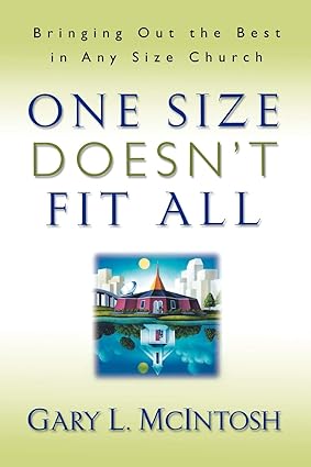 One Size Doesn't Fit All by Gary L. McIntosh