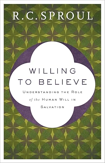 Willing to Believe by R. C. Sproul