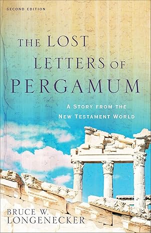 The Lost Letters of Pergamum by Bruce W. Longenecker